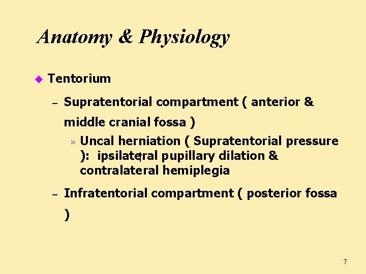 Anatomy & Physiology u Tentorium – Supratentorial compartment ( anterior & middle cranial fossa