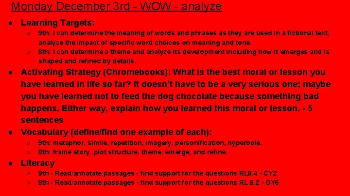 Monday December 3 rd - WOW - analyze ● Learning Targets: ○ ○ 9