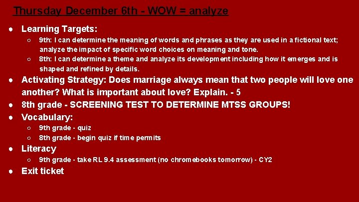 Thursday December 6 th - WOW = analyze ● Learning Targets: ○ ○ 9