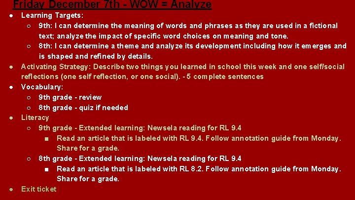 Friday December 7 th - WOW = Analyze ● ● ● Learning Targets: ○