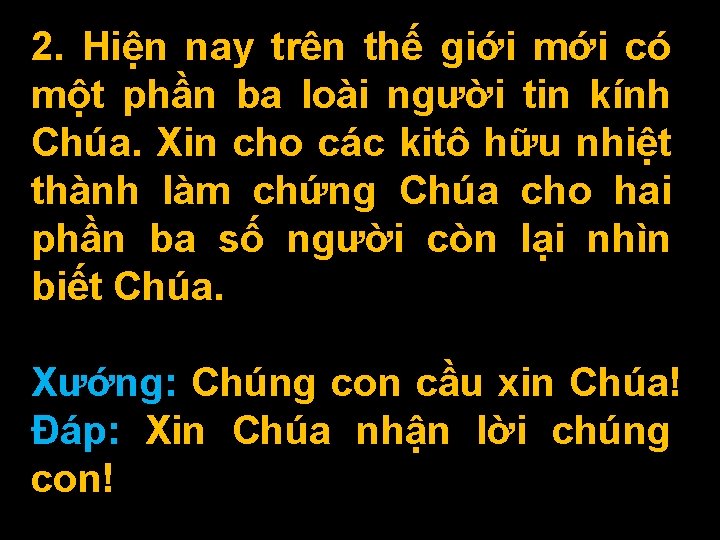 2. Hiện nay trên thế giới mới có một phần ba loài người tin