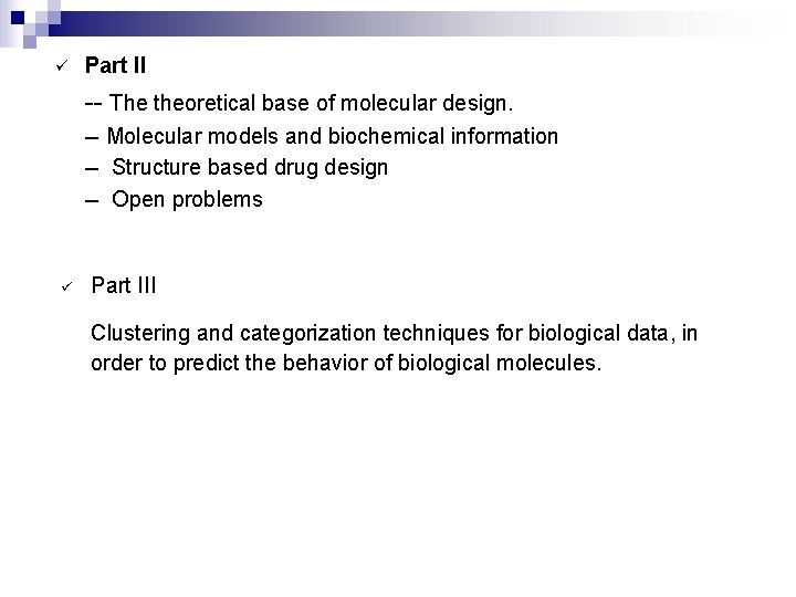 ü Part II -- The theoretical base of molecular design. -- Molecular models and
