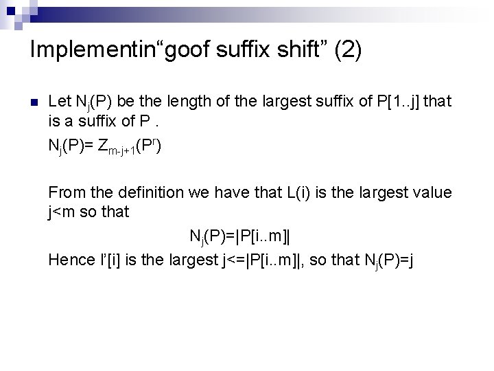 Implementin“goof suffix shift” (2) Let Nj(P) be the length of the largest suffix of
