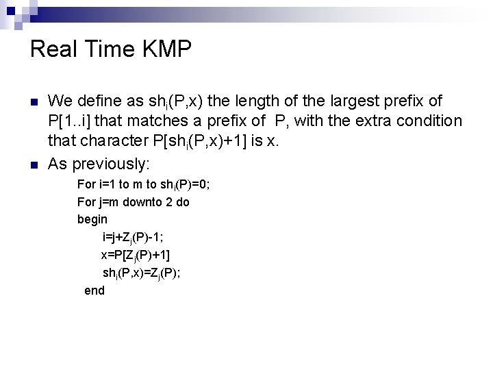 Real Time KMP n We define as shi(P, x) the length of the largest