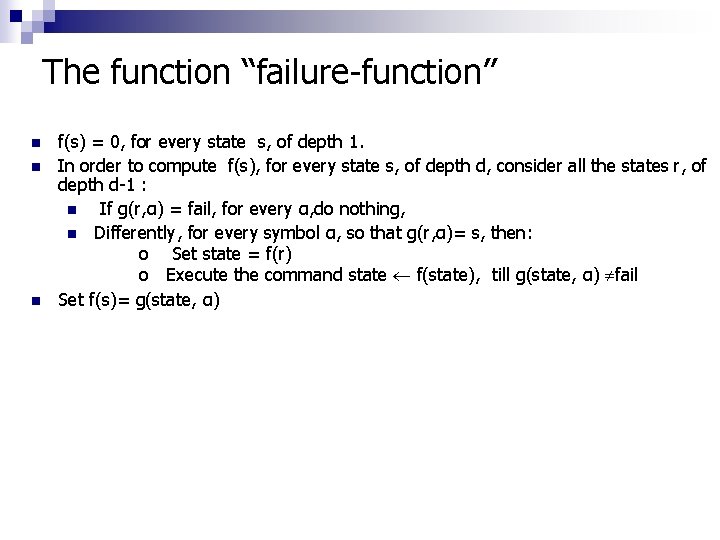 The function “failure-function” n n n f(s) = 0, for every state s, of