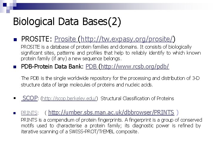 Biological Data Bases(2) n PROSITE: Prosite (http: //tw. expasy. org/prosite/) PROSITE is a database