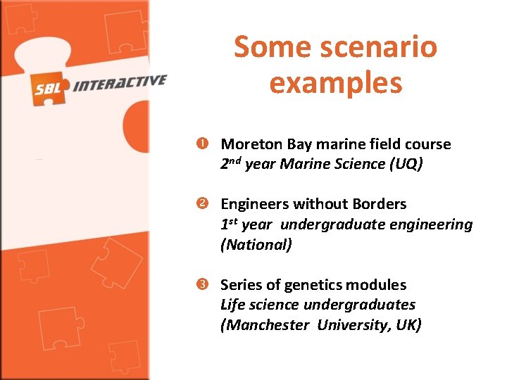 Some scenario examples – Moreton Bay marine field course 2 nd year Marine Science