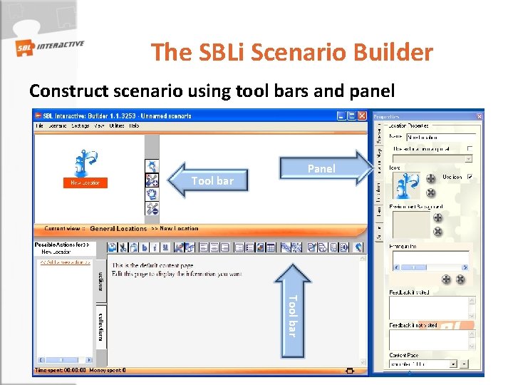 The SBLi Scenario Builder Construct scenario using tool bars and panel Panel Tool bar