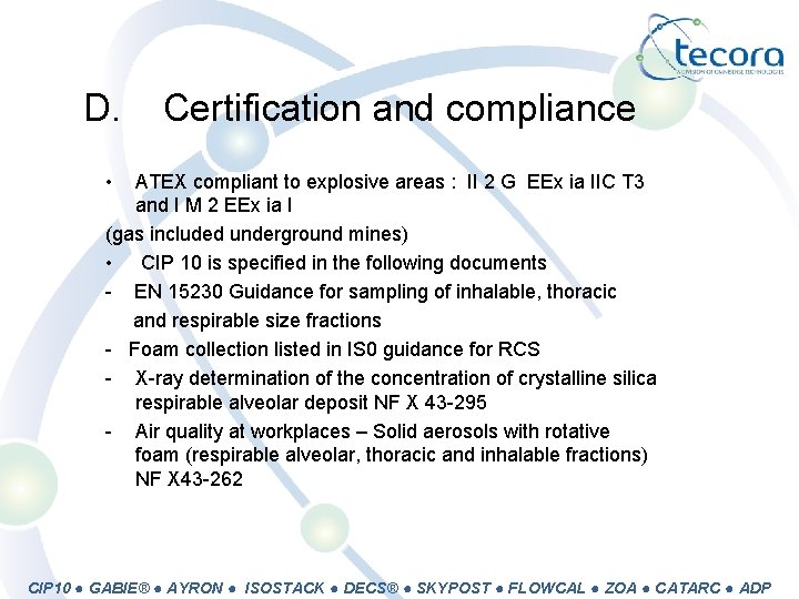 D. Certification and compliance • ATEX compliant to explosive areas : II 2 G