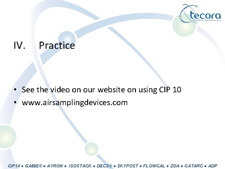 IV. Practice • See the video on our website on using CIP 10 •
