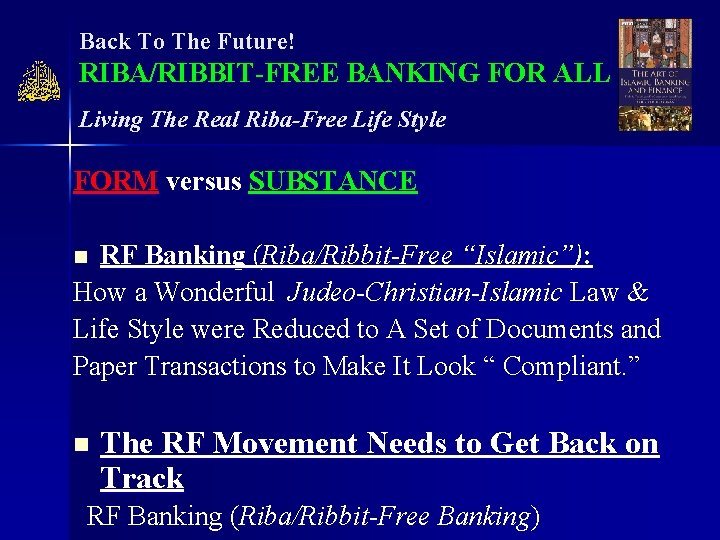 Back To The Future! RIBA/RIBBIT-FREE BANKING FOR ALL Living The Real Riba-Free Life Style