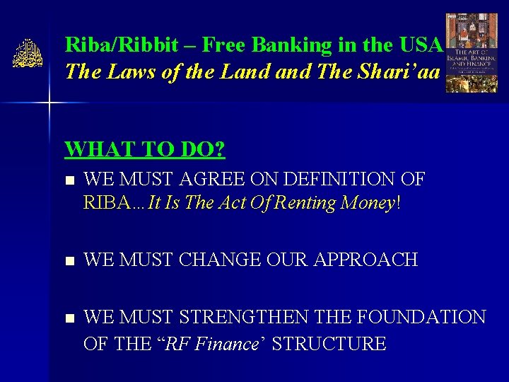 Riba/Ribbit – Free Banking in the USA The Laws of the Land The Shari’aa