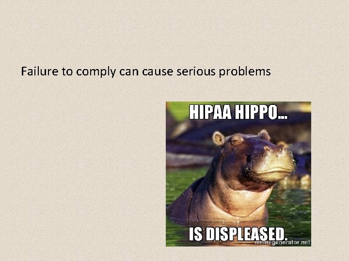 Failure to comply can cause serious problems 