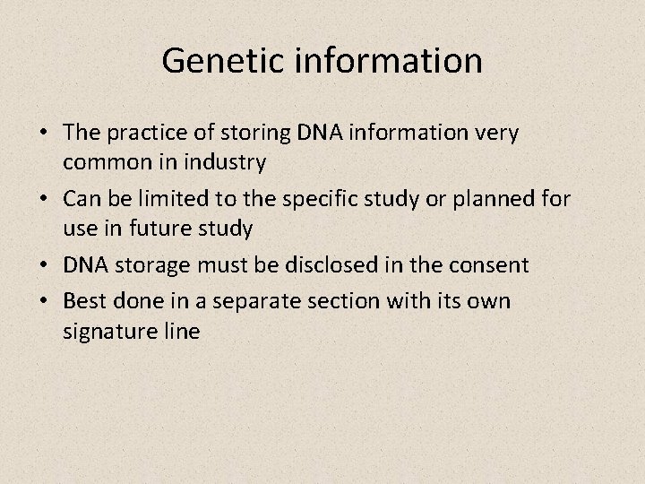 Genetic information • The practice of storing DNA information very common in industry •