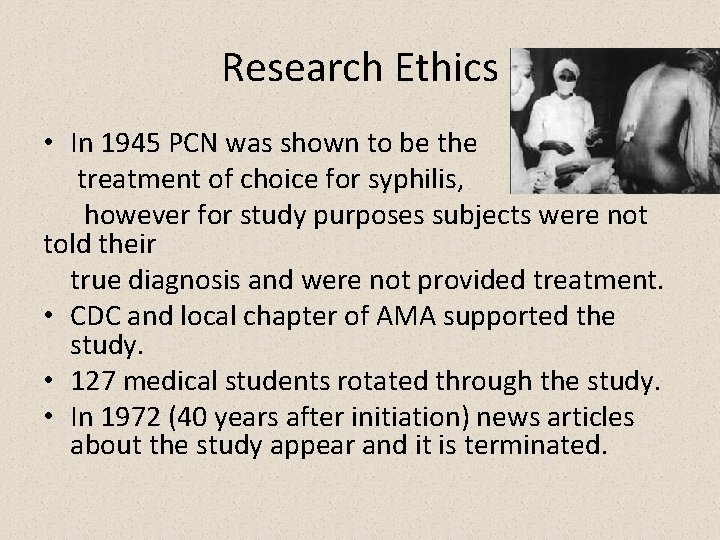 Research Ethics • In 1945 PCN was shown to be the treatment of choice