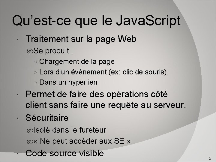 Qu’est-ce que le Java. Script Traitement sur la page Web Se produit : ○