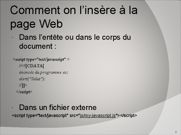 Comment on l’insère à la page Web Dans l’entête ou dans le corps du