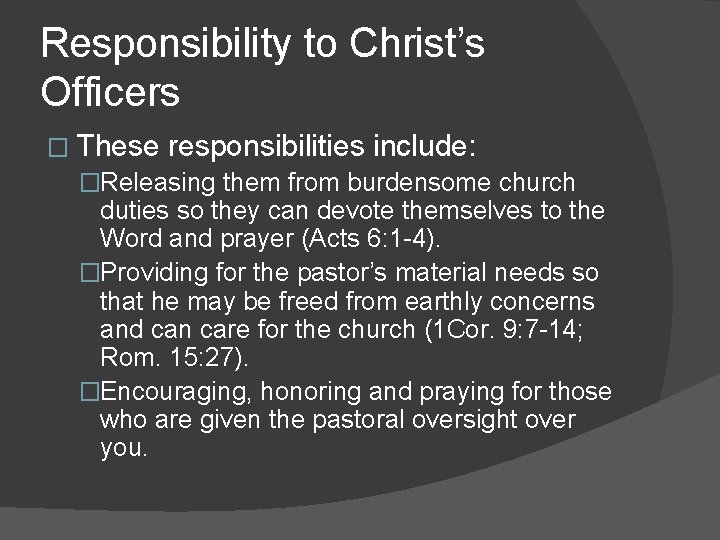 Responsibility to Christ’s Officers � These responsibilities include: �Releasing them from burdensome church duties
