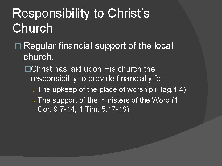 Responsibility to Christ’s Church � Regular financial support of the local church. �Christ has