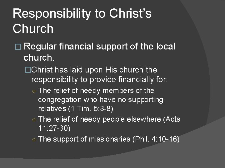 Responsibility to Christ’s Church � Regular financial support of the local church. �Christ has