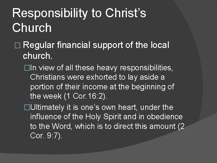 Responsibility to Christ’s Church � Regular financial support of the local church. �In view