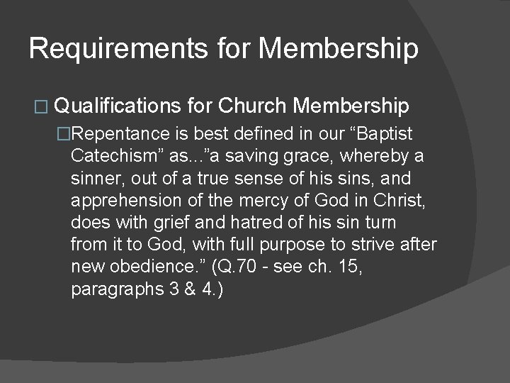Requirements for Membership � Qualifications for Church Membership �Repentance is best defined in our
