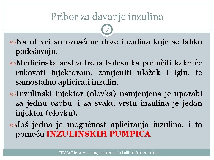 Pribor za davanje inzulina 31 Na olovci su označene doze inzulina koje se lahko