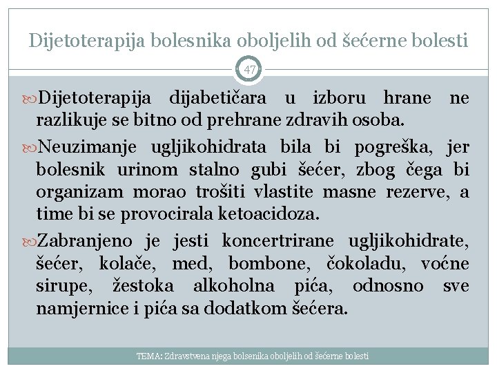 Dijetoterapija bolesnika oboljelih od šećerne bolesti 47 Dijetoterapija dijabetičara u izboru hrane ne razlikuje
