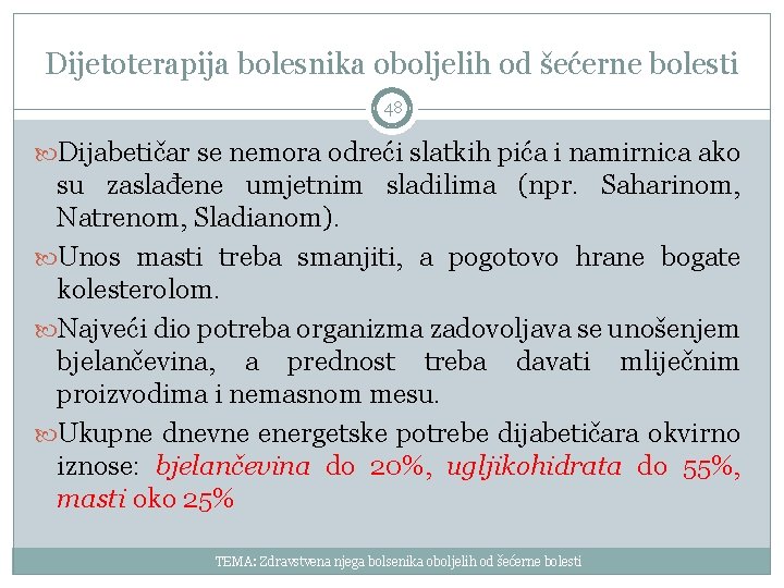 Dijetoterapija bolesnika oboljelih od šećerne bolesti 48 Dijabetičar se nemora odreći slatkih pića i