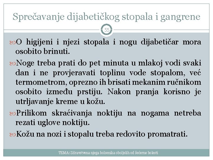 Sprečavanje dijabetičkog stopala i gangrene 55 O higijeni i njezi stopala i nogu dijabetičar