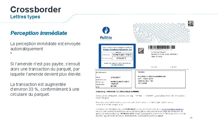 Crossborder Lettres types Perception immédiate La perception immédiate est envoyée automatiquement * Si l’amende