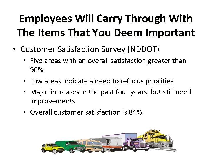 Employees Will Carry Through With The Items That You Deem Important • Customer Satisfaction