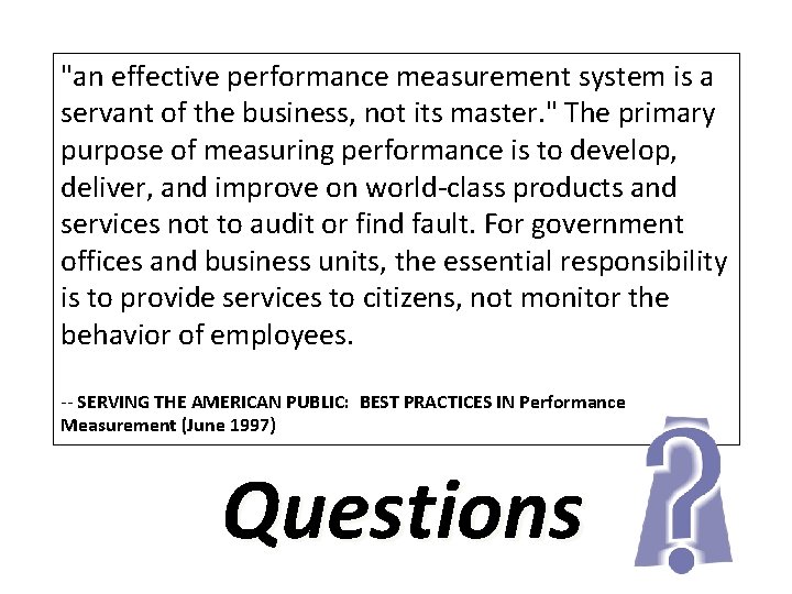 "an effective performance measurement system is a servant of the business, not its master.