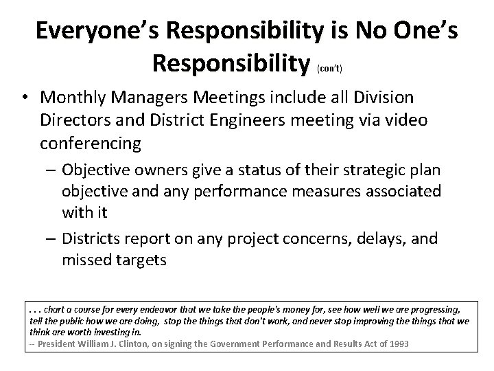 Everyone’s Responsibility is No One’s Responsibility (con’t) • Monthly Managers Meetings include all Division