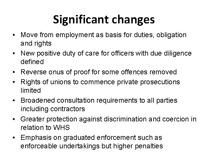 Significant changes • Move from employment as basis for duties, obligation and rights •