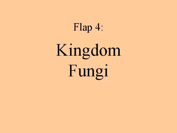 Flap 4: Kingdom Fungi 