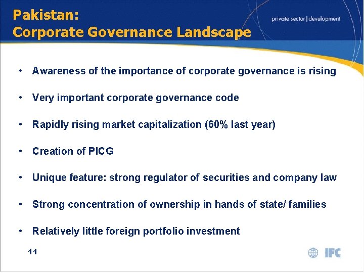 Pakistan: Corporate Governance Landscape • Awareness of the importance of corporate governance is rising