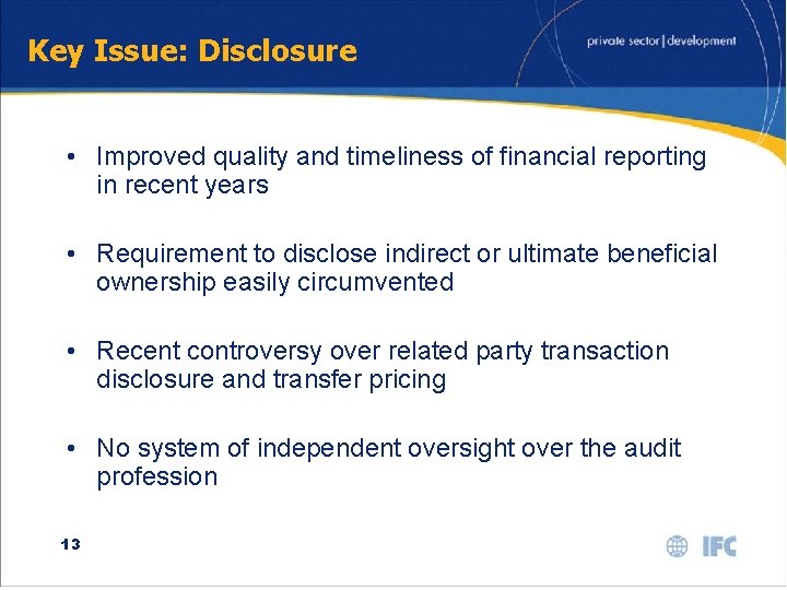 Key Issue: Disclosure • Improved quality and timeliness of financial reporting in recent years
