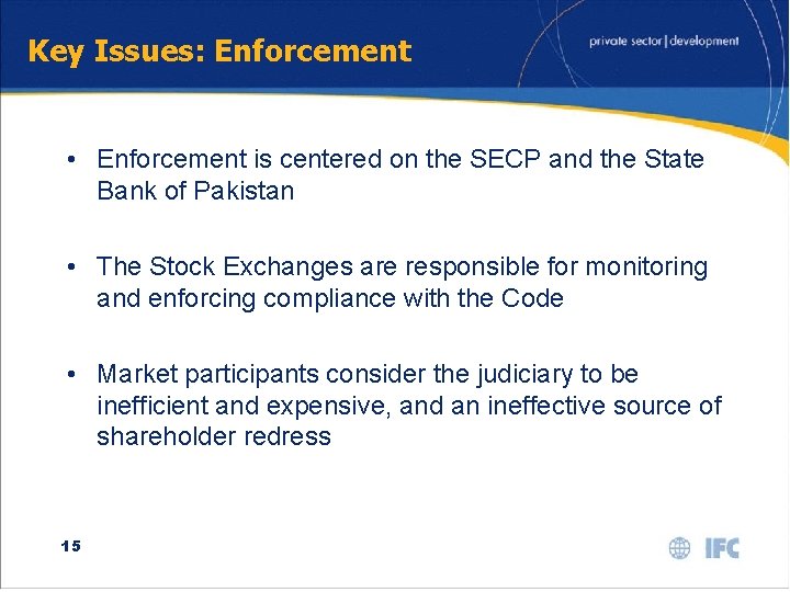 Key Issues: Enforcement • Enforcement is centered on the SECP and the State Bank