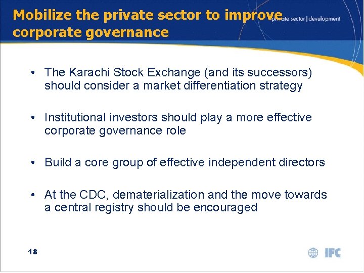 Mobilize the private sector to improve corporate governance • The Karachi Stock Exchange (and