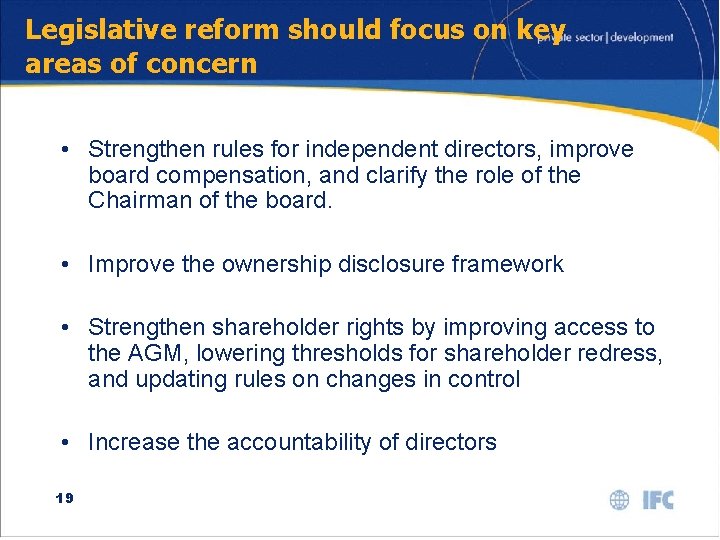 Legislative reform should focus on key areas of concern • Strengthen rules for independent