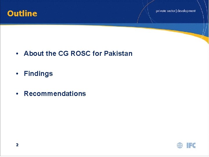 Outline • About the CG ROSC for Pakistan • Findings • Recommendations 2 