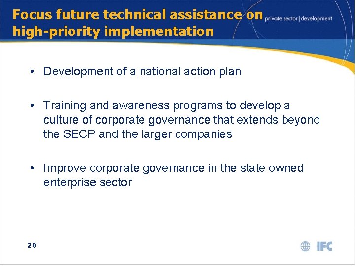 Focus future technical assistance on high-priority implementation • Development of a national action plan