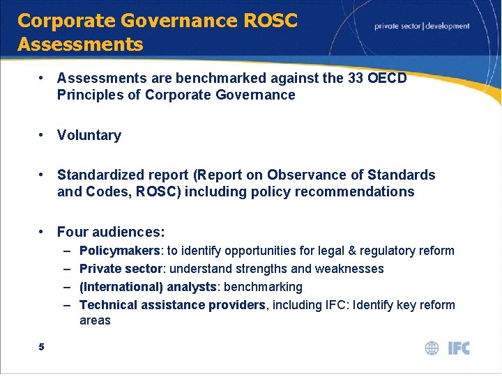 Corporate Governance ROSC Assessments • Assessments are benchmarked against the 33 OECD Principles of