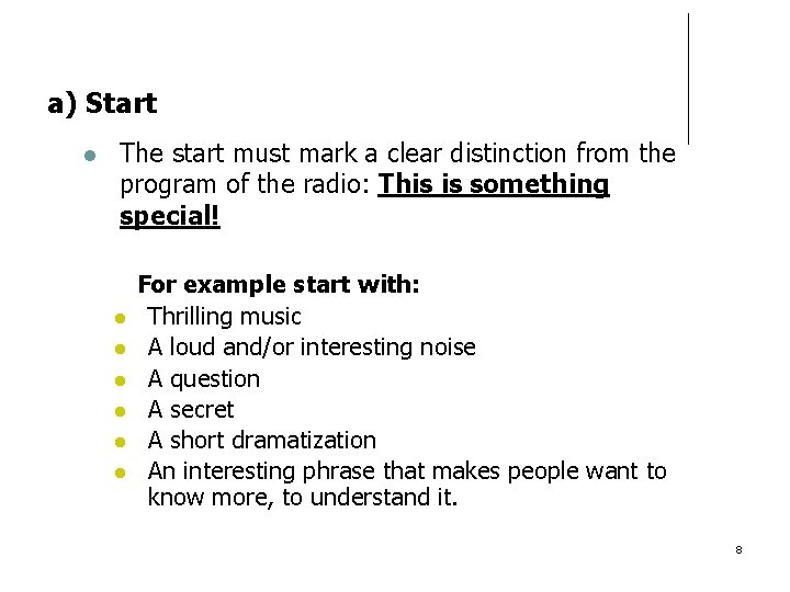 a) Start The start must mark a clear distinction from the program of the