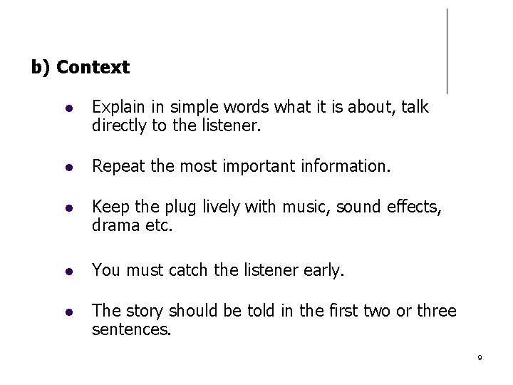 b) Context Explain in simple words what it is about, talk directly to the