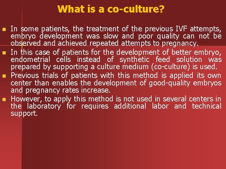 What is a co-culture? n n In some patients, the treatment of the previous