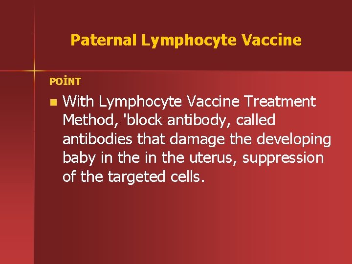 Paternal Lymphocyte Vaccine POİNT n With Lymphocyte Vaccine Treatment Method, 'block antibody, called antibodies