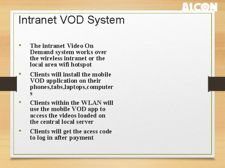 Intranet VOD System • • The intranet Video On Demand system works over the