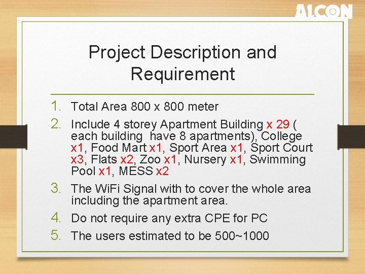 Project Description and Requirement 1. Total Area 800 x 800 meter 2. Include 4